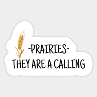 Prairies they are calling Sticker